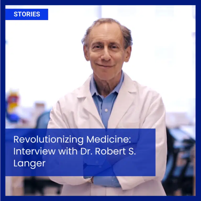 Revolutionizing Medicine: An Interview with Dr. Robert S. Langer