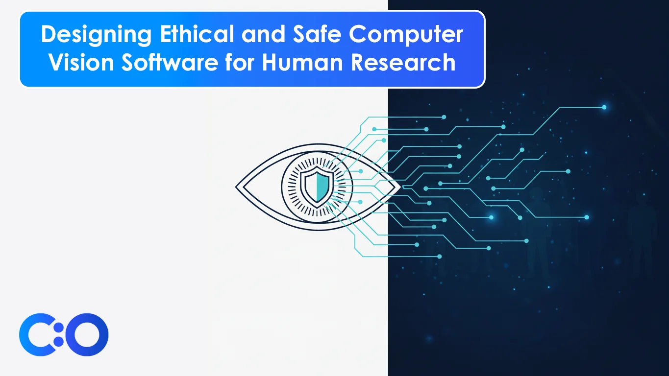 Designing Ethical and Safe Computer Vision Software for Human Research
