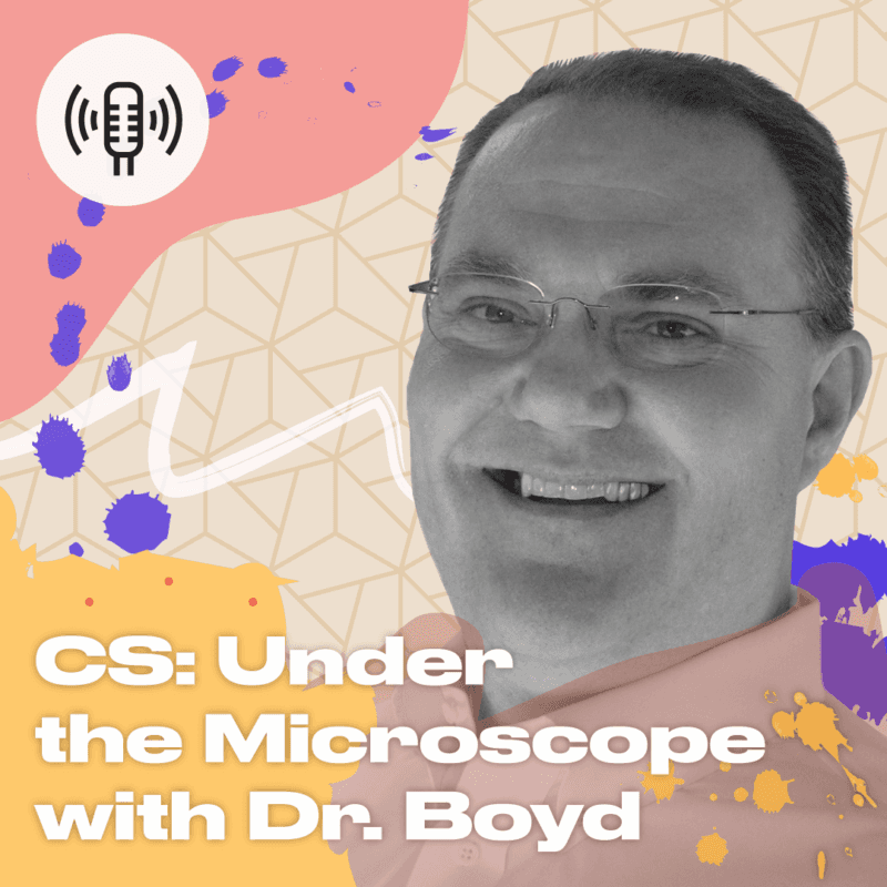 Under the Microscope with Dr. John Boyd Conduct Science