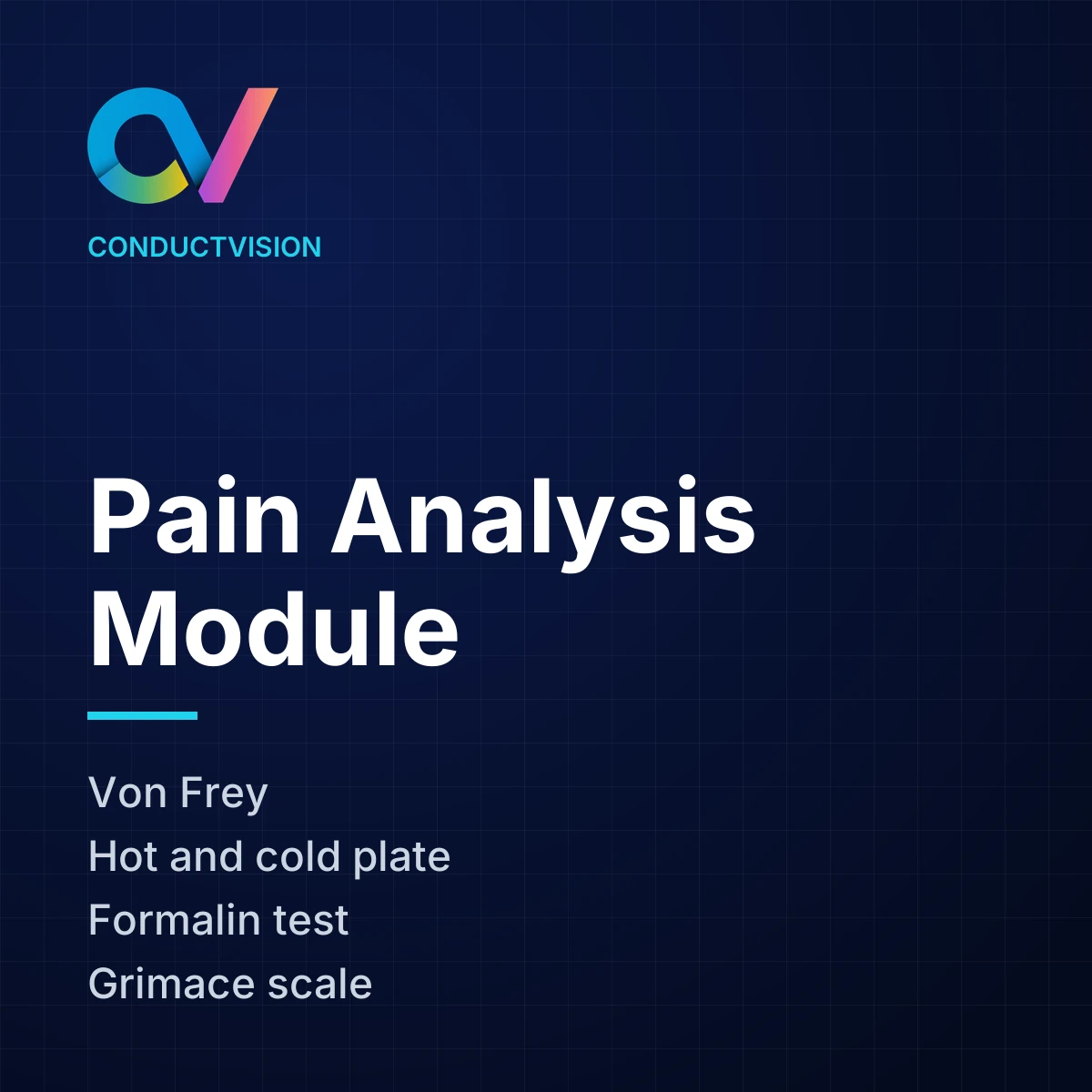 Pain Analysis Module: Von Frey, Hot and cold plate, Formalin test, Grimace scale