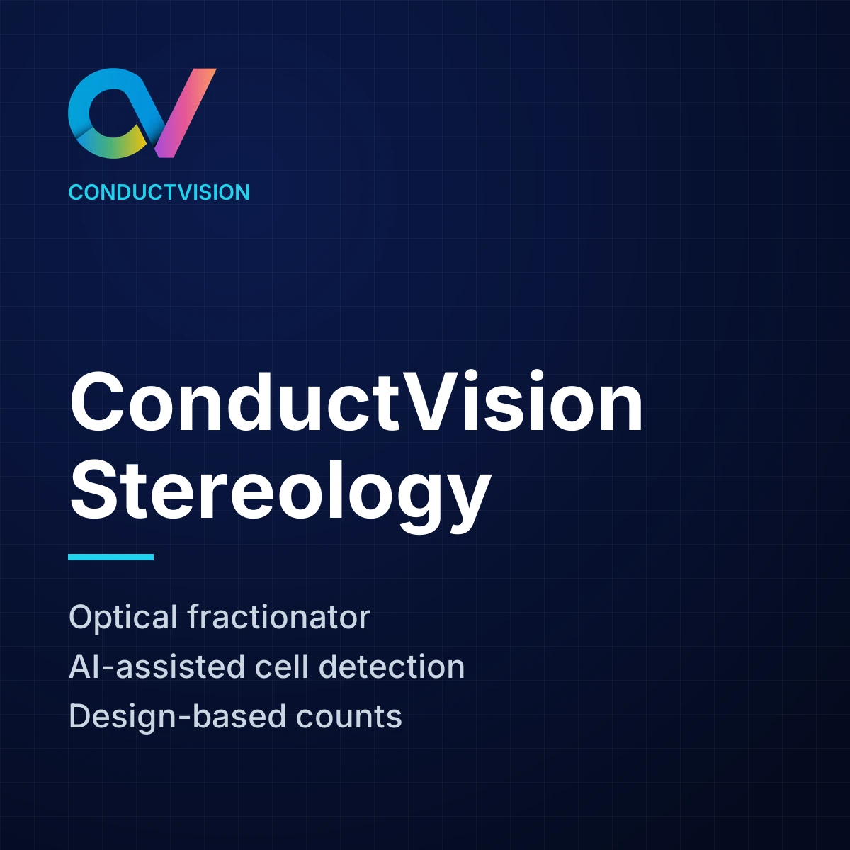 ConductVision Stereology: Optical fractionator, AI-assisted cell detection, Design-based counts